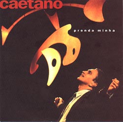 Caetano Veloso - Prenda minha.jpg (17653 octets)