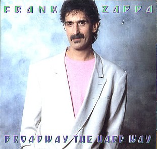 Frank Zappa - Broadway the hard way.jpg (30832 octets)