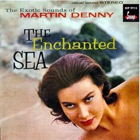 Martin Denny - The enchanted sea.jpg (22697 octets)